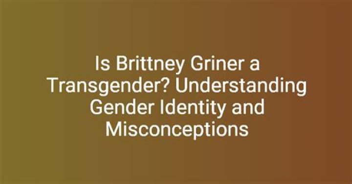 Brittney Griner: Understanding Her Gender Identity And Impact